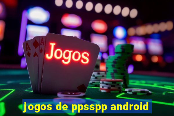 jogos de ppsspp android